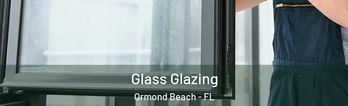  Glass Glazing Ormond Beach - FL