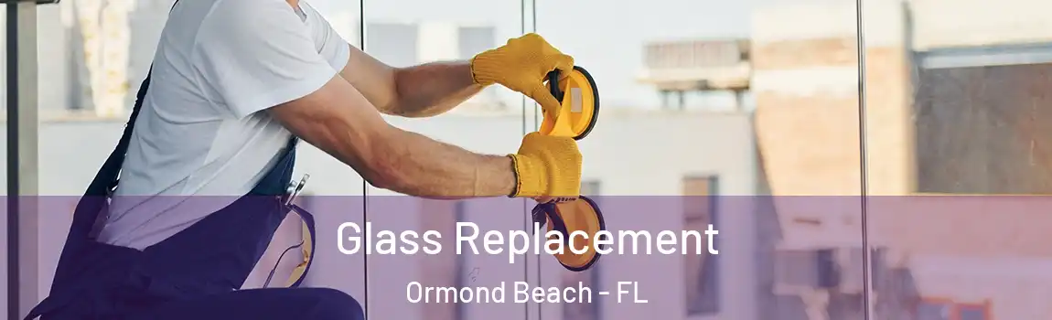  Glass Replacement Ormond Beach - FL