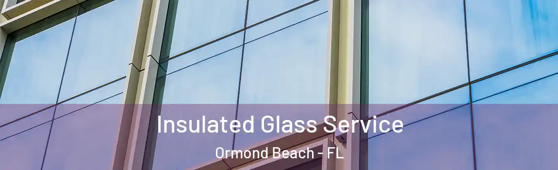  Insulated Glass Service Ormond Beach - FL